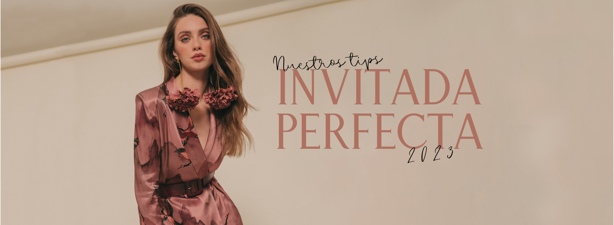 GUÍA DE ESTILO | Nuestros tips para ser la invitada perfecta este 2023